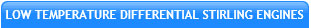 Low Temperature Stirling Engines